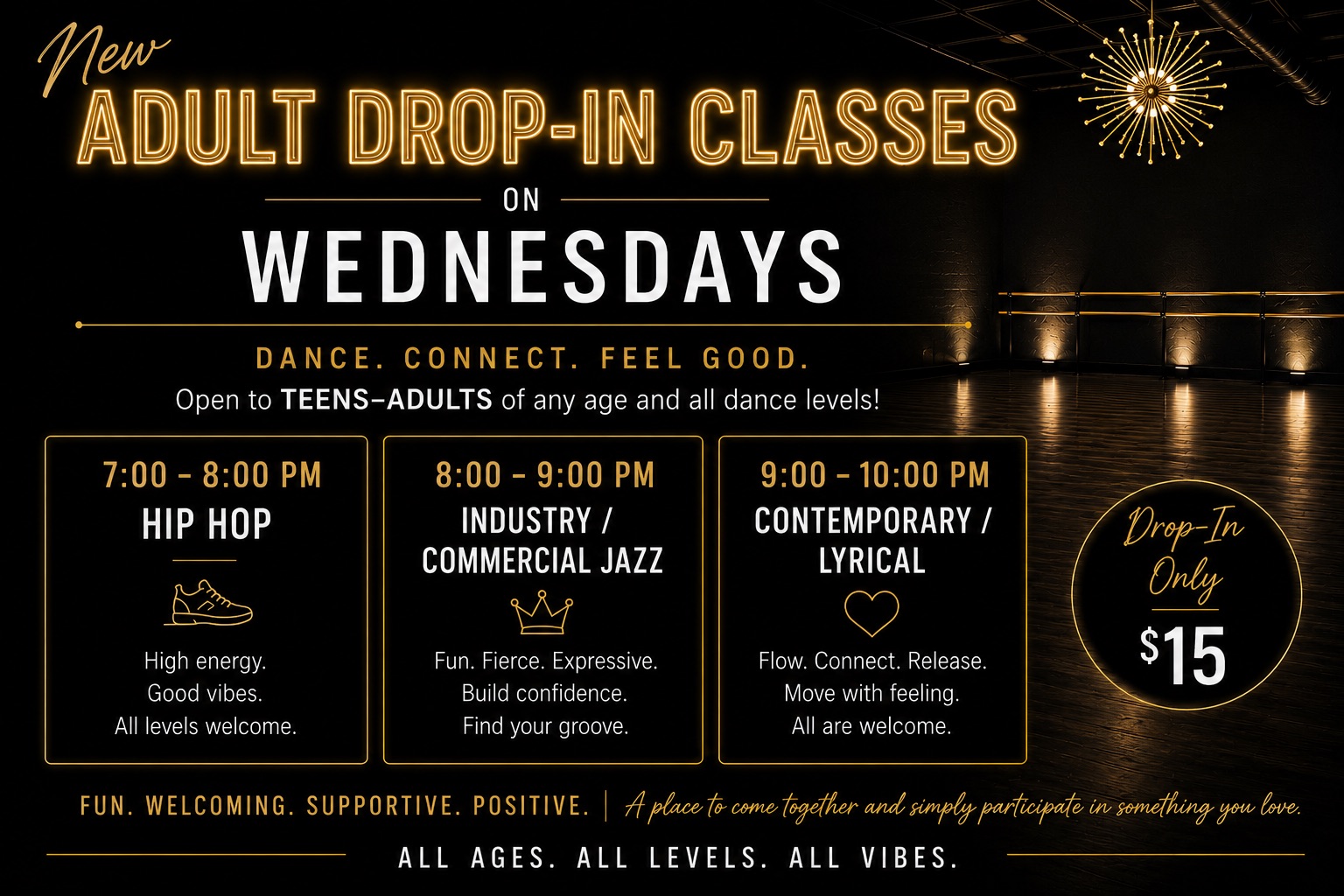 Adult Drop-In Classes on Wednesdays: Hip Hop 7 to 8 PM, Industry and Commercial Jazz 8 to 9 PM, Contemporary and Lyrical 9 to 10 PM, 15 dollars